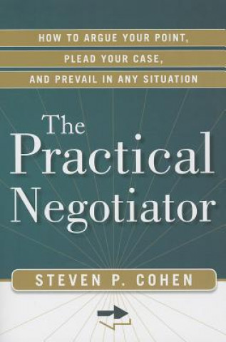 Kniha Practical Negotiator Steven P Cohen