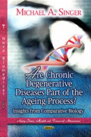 Knjiga Are Chronic Degenerative Diseases Part of the Ageing Process? Michael A Singer