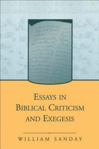 Carte Essays in Biblical Criticism and Exegesis W Sanday