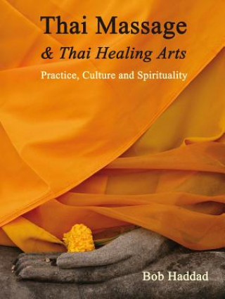 Kniha Thai Massage & Thai Healing Arts Bob Haddad
