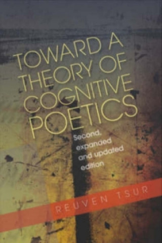 Könyv Toward a Theory of Cognitive Poetics Reuven Tsur