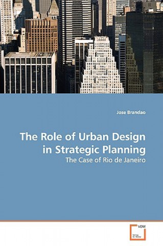 Carte Role of Urban Design in Strategic Planning Jose Brandao