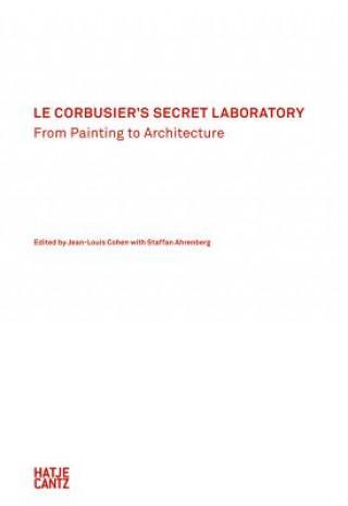 Kniha Le Corbusier's Secret Laboratory Jean-Louis Cohen