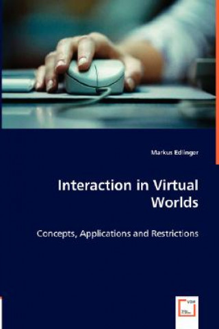 Книга Interaction in Virtual Worlds Markus Edlinger