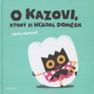 Книга O Kazovi, ktorý si hľadal domček Zoya Ledecká
