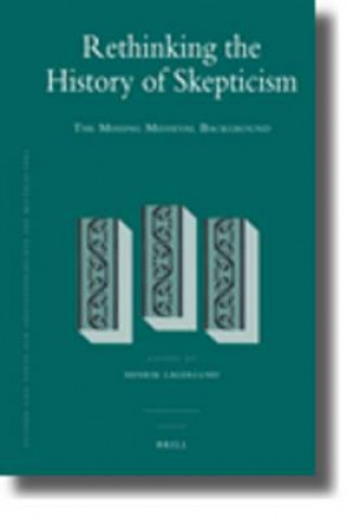 Knjiga Rethinking the History of Skepticism H Lagerlund