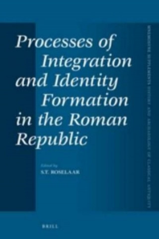 Kniha Processes of Integration and Identity Formation in the Roman Saskia T Roselaar