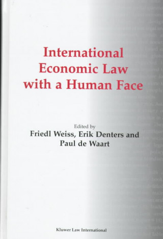 Книга International Economic Law With a Human Face Friedl Weiss