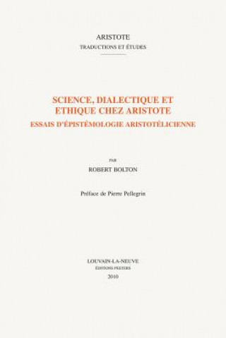 Kniha Science, Dialectique et Ethique Chez Aristote Robert Bolton