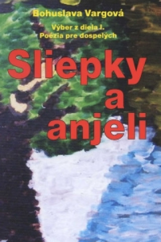 Kniha Sliepky a anjeli Bohuslava Vargová