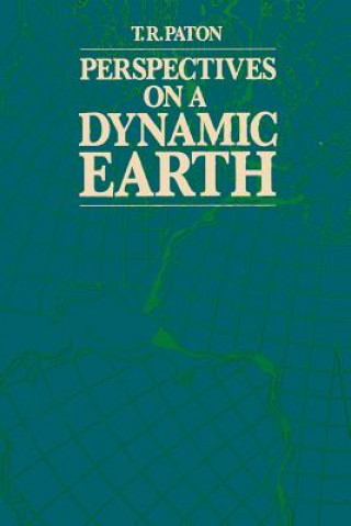 Kniha Perspectives on a Dynamic Earth T.R. Paton
