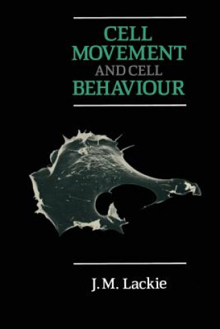 Carte Cell Movement and Cell Behaviour J.M. Lackie