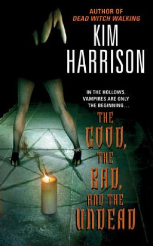 Książka The Good, the Bad, and the Undead Kim Harrison