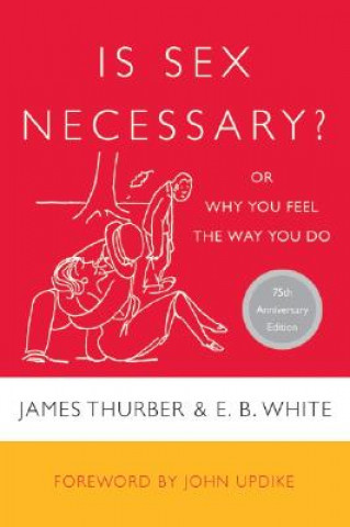 Könyv Is Sex Necessary? James Thurber