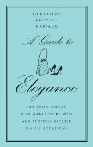 Kniha A Guide to Elegance Genevieve A. Dariaux