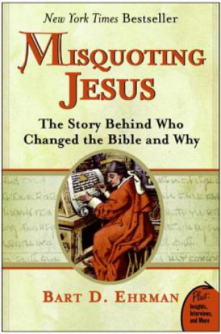 Książka Misquoting Jesus Bart D. Ehrman