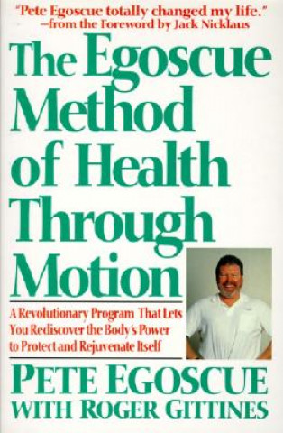 Kniha The Egoscue Method of Health Through Motion Pete Egoscue