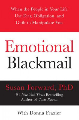 Könyv Emotional Blackmail Susan Forward