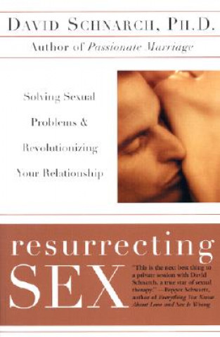 Kniha Resurrecting Sex David Schnarch