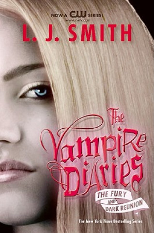 Książka The Vampire Diaries: The Fury and Dark Reunion Lisa J. Smith