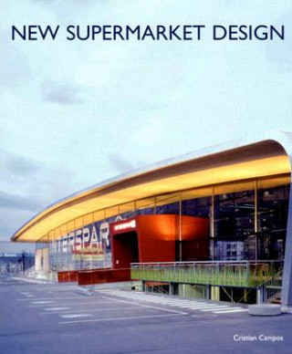 Kniha New Supermarket Design Cristian Campos
