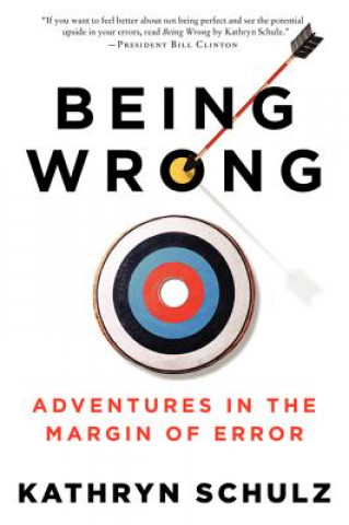 Carte Being Wrong Kathryn Schulz