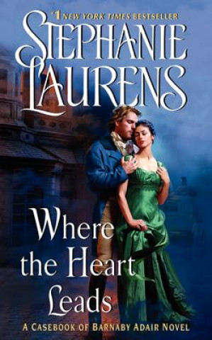 Kniha Where the Heart Leads Stephanie Laurens