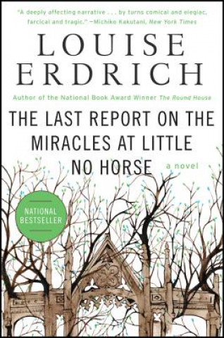 Knjiga Last Report on the Miracles at Little No Horse Louise Erdrich