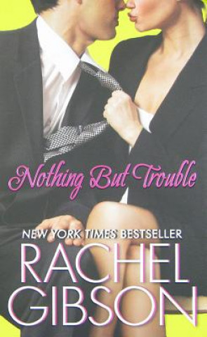 Könyv Nothing But Trouble Rachel Gibson