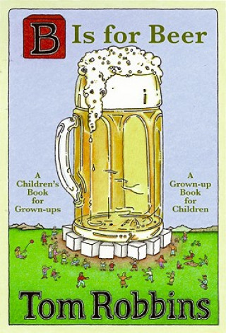 Könyv B Is for Beer Tom Robbins