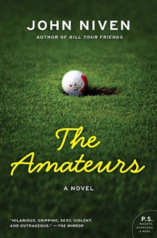 Книга The Amateurs John Niven