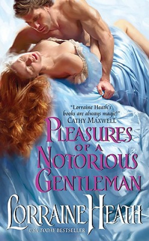 Könyv Pleasures of a Notorious Gentleman Lorraine Heath