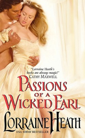 Kniha Passions of a Wicked Earl Lorraine Heath