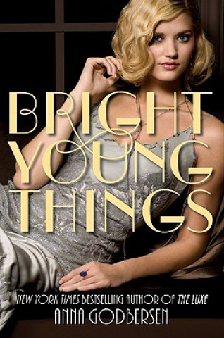 Kniha Bright Young Things Anna Godbersen