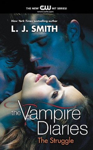 Carte The Vampire Diaries -The Struggle Lisa J. Smith