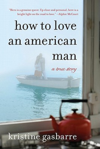 Kniha How to Love an American Man Kristine Gasbarre