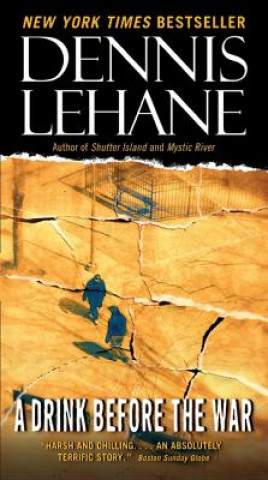 Book A Drink Before the War Dennis Lehane