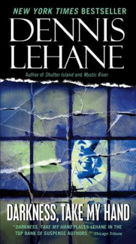 Kniha Darkness, Take My Hand Dennis Lehane