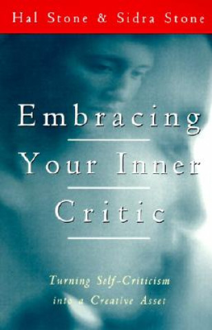 Книга Embracing Your Inner Critic Hal Stone
