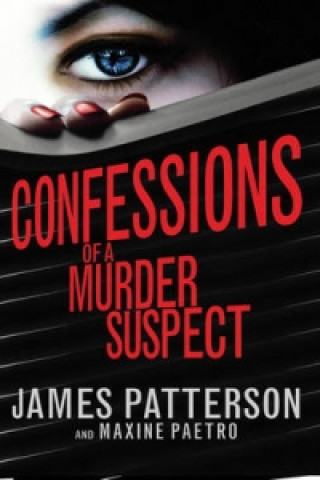 Knjiga Confessions of a Murder Suspect James Patterson