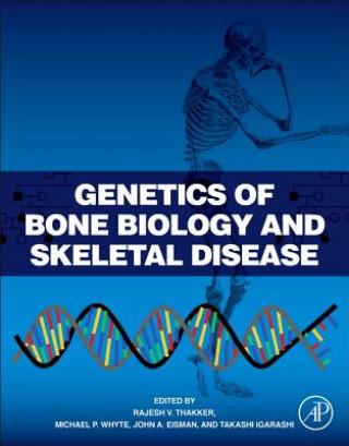 Kniha Genetics of Bone Biology and Skeletal Disease Rajesh V. Thakker