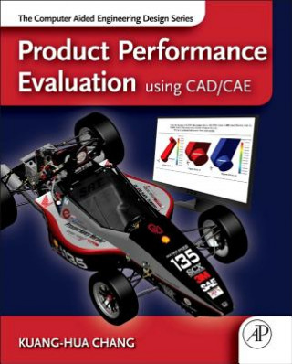 Kniha Product Performance Evaluation using CAD/CAE Kuang-Hua Chang
