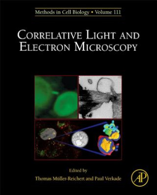 Könyv Correlative Light and Electron MIcroscopy Thomas Mueller-Reichert