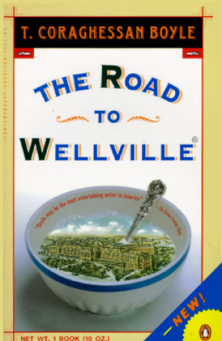 Kniha Boyle T. Coraghessan : Road to Wellville & Untitled Stories T. C. Boyle
