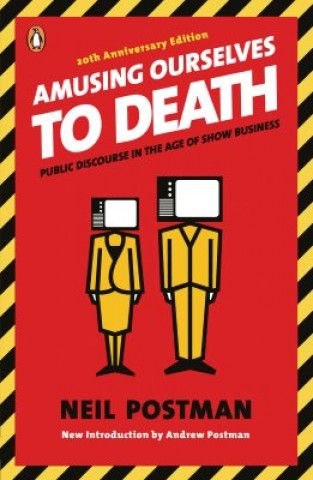 Knjiga Amusing Ourselves to Death Neil Postman