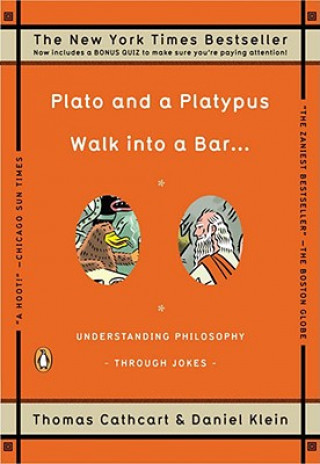 Knjiga Plato and A Platypus Walk into A Bar Thomas Cathcart