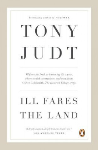 Kniha Ill Fares the Land. Dem Land geht es schlecht, Englische Ausgabe Tony Judt