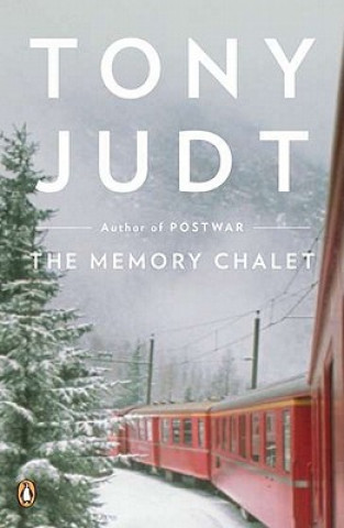 Kniha The Memory Chalet Tony Judt