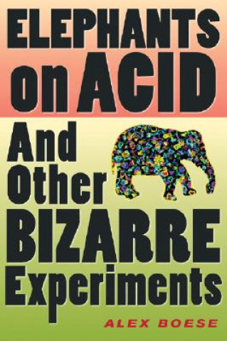 Könyv Elephants on Acid Alex Boese