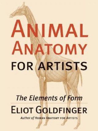 Книга Animal Anatomy for Artists Eliot Goldfinger